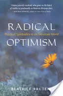 Optimisme radical : Spiritualité pratique dans un monde incertain - Radical Optimism: Practical Spirituality in an Uncertain World