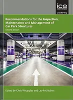 Recommandations pour l'inspection, l'entretien et la gestion des structures de parking, deuxième édition - Recommendations for the Inspection, Maintenance and Management of Car Park Structures, Second edition