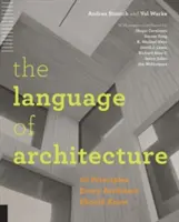 Le langage de l'architecture : 26 principes que tout architecte devrait connaître - The Language of Architecture: 26 Principles Every Architect Should Know