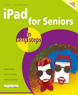 L'iPad pour les seniors en étapes faciles : Couvre tous les iPad avec Ipados 13, y compris l'iPad Mini et l'iPad Pro - iPad for Seniors in Easy Steps: Covers All Ipads with Ipados 13, Including iPad Mini and iPad Pro