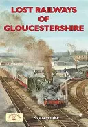 Les chemins de fer perdus du Gloucestershire - Lost Railways of Gloucestershire