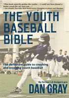 La Bible du Baseball pour les Jeunes : Le guide définitif de l'entraînement des jeunes au baseball - Youth Baseball Bible: The Definitive Guide to Youth Baseball Coaching