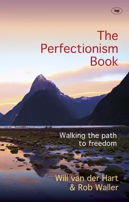 Le livre du perfectionnisme : Le chemin de la liberté - The Perfectionism Book: Walking The Path To Freedom