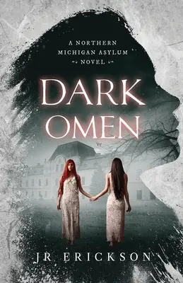 Sombre présage : Un roman de l'asile du nord du Michigan - Dark Omen: A Northern Michigan Asylum Novel