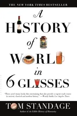 Une histoire du monde en 6 verres - A History of the World in 6 Glasses