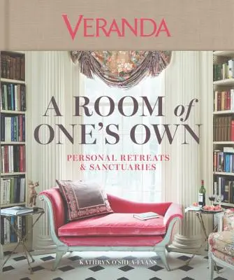 La véranda, une pièce à soi : Retraites et sanctuaires personnels - Veranda a Room of One's Own: Personal Retreats & Sanctuaries