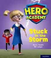 Hero Academy : Oxford Niveau 3, Bande Livre Jaune : Coincé dans la tempête - Hero Academy: Oxford Level 3, Yellow Book Band: Stuck in the Storm