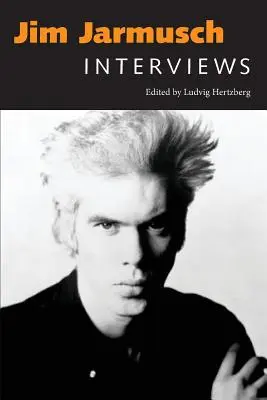 Jim Jarmusch : Interviews - Jim Jarmusch: Interviews
