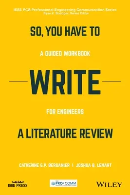 Vous devez donc rédiger une analyse documentaire : Un cahier de travail guidé pour les ingénieurs - So, You Have to Write a Literature Review: A Guided Workbook for Engineers