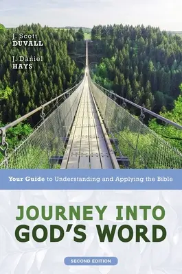 Voyage dans la Parole de Dieu, deuxième édition : Votre guide pour comprendre et appliquer la Bible - Journey Into God's Word, Second Edition: Your Guide to Understanding and Applying the Bible