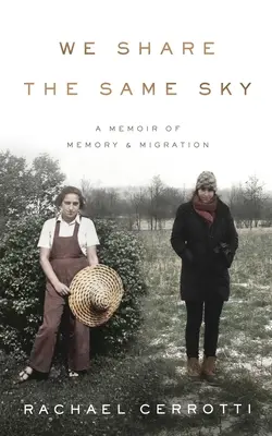 Nous partageons le même ciel : Un mémoire de la mémoire et de la migration - We Share the Same Sky: A Memoir of Memory & Migration