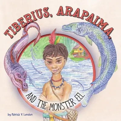 Tiberius, Arapaima et l'anguille monstrueuse - Tiberius, Arapaima, and the Monster Eel
