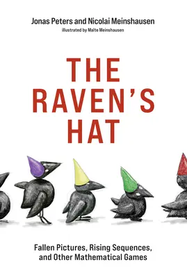 Le chapeau du corbeau : Images tombées, séquences montantes et autres jeux mathématiques - The Raven's Hat: Fallen Pictures, Rising Sequences, and Other Mathematical Games