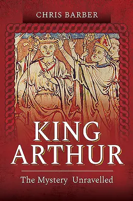 Le roi Arthur : Le mystère dévoilé - King Arthur: The Mystery Unravelled