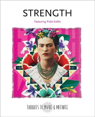 La force : Frida Kahlo en vedette - Strength: Featuring Frida Kahlo