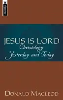 Jésus est Seigneur : La christologie d'hier et d'aujourd'hui - Jesus Is Lord: Christology Yesterday and Today