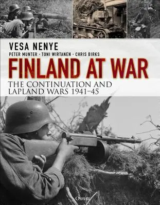 La Finlande en guerre : les guerres de Continuation et de Laponie 1941-45 - Finland at War: The Continuation and Lapland Wars 1941-45