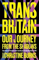 Trans Britain : Notre voyage de l'ombre - Trans Britain: Our Journey from the Shadows