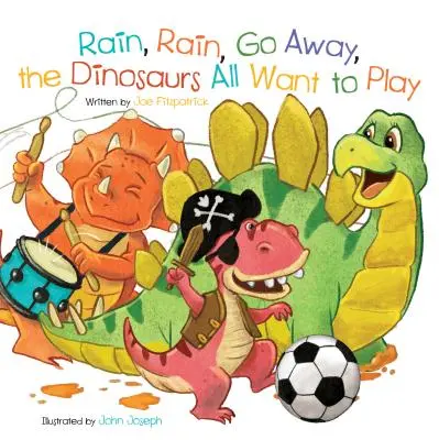 Pluie, pluie, va-t-en, les dinosaures veulent tous jouer - Rain, Rain, Go Away, the Dinosaurs All Want to Play