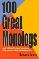 100 Great Monologs : Une collection polyvalente de monologues, duologues et triologues pour les élèves comédiens - 100 Great Monologs: A Versatile Collection of Monologs, Duologs, and Triologs for Student Actors