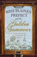 La préfète de Mlle Blaine et le Samovar d'or - Miss Blaine's Prefect and the Golden Samovar