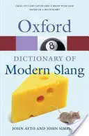 Le dictionnaire Oxford de l'argot moderne - The Oxford Dictionary of Modern Slang