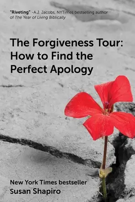La tournée du pardon : Comment trouver les excuses parfaites - The Forgiveness Tour: How to Find the Perfect Apology