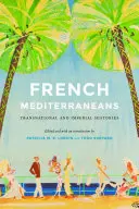 Les Méditerranéens français : Histoires transnationales et impériales - French Mediterraneans: Transnational and Imperial Histories