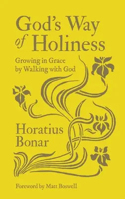 La voie de la sainteté de Dieu : Grandir dans la grâce en marchant avec Dieu - God's Way of Holiness: Growing in Grace by Walking with God