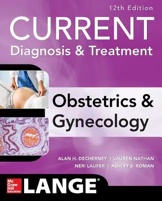 Diagnostic et traitement actuels en obstétrique et gynécologie, 12e édition - Current Diagnosis & Treatment Obstetrics & Gynecology, 12th Edition