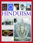 L'encyclopédie illustrée de l'hindouisme : Un guide complet de l'histoire et de la philosophie hindoues, de ses traditions et pratiques, de ses rites et croyances, avec une galerie de plus de 200 grandes œuvres. - The Illustrated Encyclopedia of Hinduism: A Comprehensive Guide to Hindu History and Philosophy, Its Traditions and Practices, Rituals and Beliefs, wi