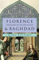 Florence et Bagdad : L'art de la Renaissance et la science arabe - Florence & Baghdad: Renaissance Art and Arab Science