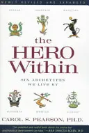 Le héros en soi : six archétypes pour nous aider à nous trouver et à transformer le monde - Hero Within - Rev. & Expanded Ed.: Six Archetypes We Live by