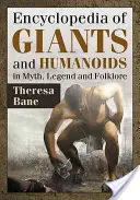 Encyclopédie des géants et des humanoïdes dans les mythes, les légendes et le folklore - Encyclopedia of Giants and Humanoids in Myth, Legend and Folklore