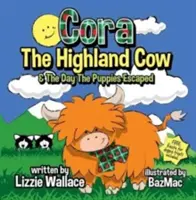 Cora, la vache Highland - Le jour où les chiots se sont échappés - Cora, the Highland Cow - The Day the Puppies Escaped