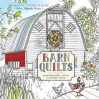 Barn Quilts : Livre de coloriage pour adultes - Barn Quilts: Inspirational Adult Coloring Book