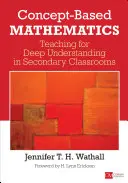 Les mathématiques basées sur des concepts : Enseigner pour une compréhension approfondie dans les classes secondaires - Concept-Based Mathematics: Teaching for Deep Understanding in Secondary Classrooms
