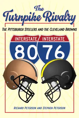 The Turnpike Rivalry : Les Steelers de Pittsburgh et les Browns de Cleveland - The Turnpike Rivalry: The Pittsburgh Steelers and the Cleveland Browns