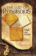 Le culte de Pythagore : Mathématiques et mythes - The Cult of Pythagoras: Math and Myths