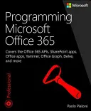 Programmation de Microsoft Office 365 (y compris le service de livres en cours) : Couvre Microsoft Graph, les applications Office 365, les compléments Sharepoint, le groupe Office 365. - Programming Microsoft Office 365 (Includes Current Book Service): Covers Microsoft Graph, Office 365 Applications, Sharepoint Add-Ins, Office 365 Grou