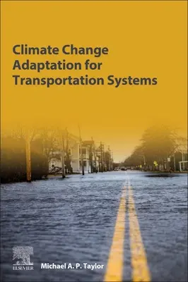 Adaptation des systèmes de transport au changement climatique - Climate Change Adaptation for Transportation Systems