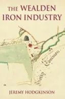 L'industrie sidérurgique de Wealden - Wealden Iron Industry
