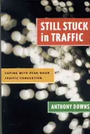 Toujours coincé dans les embouteillages : Faire face aux embouteillages aux heures de pointe - Still Stuck in Traffic: Coping with Peak-Hour Traffic Congestion