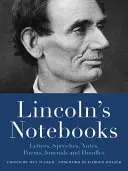 Les carnets de Lincoln : Lettres, discours, journaux et poèmes - Lincoln's Notebooks: Letters, Speeches, Journals, and Poems