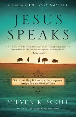 Jésus parle : 365 jours de conseils et d'encouragements, directement tirés des paroles du Christ - Jesus Speaks: 365 Days of Guidance and Encouragement, Straight from the Words of Christ