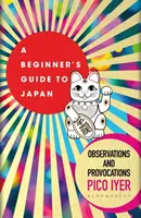 Guide du Japon pour le débutant - Observations et provocations - Beginner's Guide to Japan - Observations and Provocations