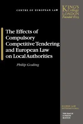 Les effets des appels d'offres obligatoires et du droit européen sur les autorités locales - The Effects of Compulsory Competitive Tendering and European Law on Local Authorities