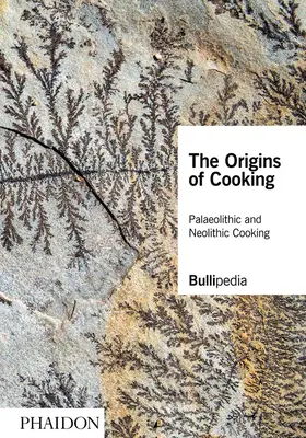 Les origines de la cuisine : La cuisine paléolithique et néolithique - The Origins of Cooking: Palaeolithic and Neolithic Cooking