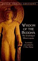 La sagesse du Bouddha : Le Dhammapada intégral - Wisdom of the Buddha: The Unabridged Dhammapada