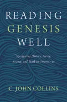 Bien lire la Genèse : Naviguer dans l'histoire, la poésie, la science et la vérité dans Genèse 1-11 - Reading Genesis Well: Navigating History, Poetry, Science, and Truth in Genesis 1-11